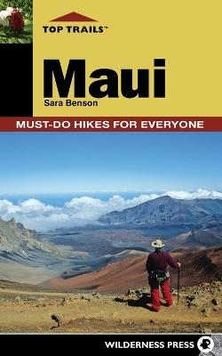 Top Trails: Maui: Must-Do Hikes for Everyone - Sara Benson - cover