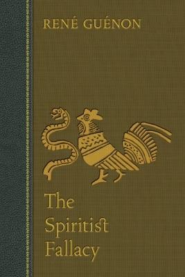 The Spiritist Fallacy - Rene Guenon - cover