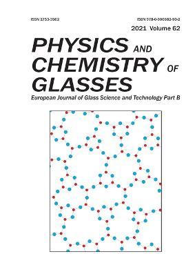 Physics and Chemistry of Glasses: European Journal of Glass Science and Technology Part B, 2021, Volume 62: European Journal of Glass Science and Technology Part B - cover