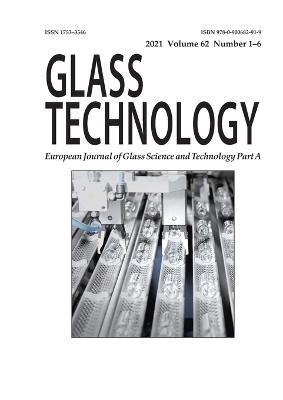 Glass Technology: European Journal of Glass Science and Technology Part A, 2021, Volume 62: European Journal of Glass Science and Technology - cover