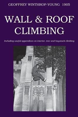 Wall and Roof Climbing - Geoffrey Winthrop-Young - cover