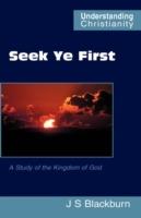 Seek Ye First: a Study of the Kingdom of God - John S. Blackburn - cover