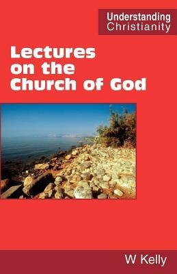 Lectures on the Church of God - William Kelly - cover