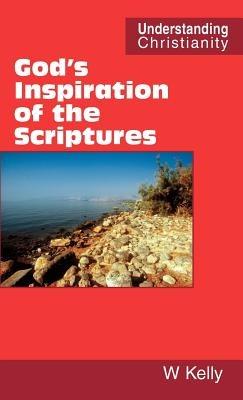 God's Inspiration of the Scriptures - William Kelly - cover