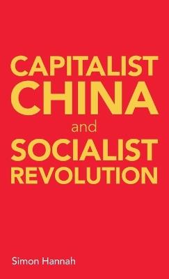 Capitalist China and socialist revolution - Simon Hannah - cover