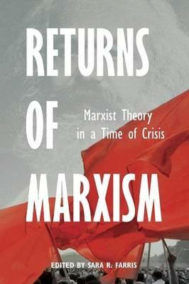 Returns of Marxism: Marxist Theory in Time of Crisis - cover
