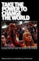 Take the Power to Change the World: Globalisation and the Debate on Power