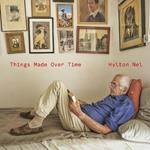 Hylton Nel: Things Made Over Time