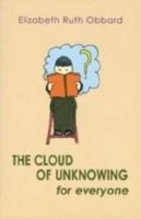 The Cloud of Unknowing for Everyone - Elizabeth Ruth Obbard - cover
