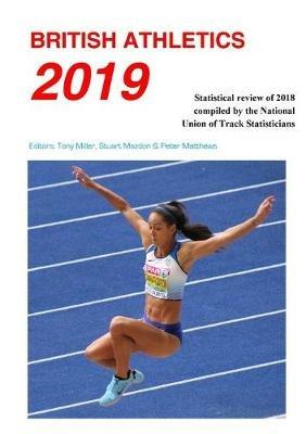 British Athletics 2019: Statistical review of 2018 compiled by the National Union of Track Statisticians - cover