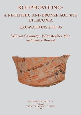 Kouphovouno: A Neolithic and Bronze Age Site in Laconia - William Cavanagh,Christopher Mee,Josette Renard - cover
