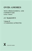 Ovid: Amores. Text Prolegomena and Commentary in Four Volumes. Vol II, Commentary on Book One
