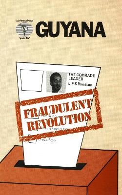 Guyana: Fraudulent Revolution - Latin America Bureau - cover