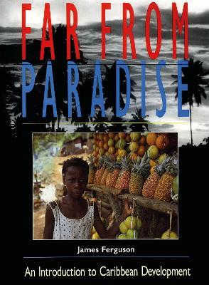 Far From Paradise: An Introduction to Caribbean Development - James Ferguson - cover