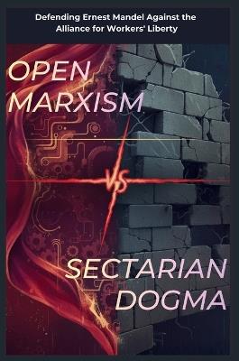 Open Marxism vs. Sectarian Dogma: Defending Ernest Mandel Against the Alliance for Workers' Liberty - Red Mole - cover