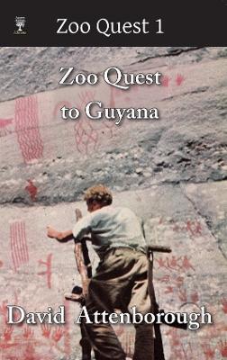 Zoo Quest to Guyana - David Attenborough - cover