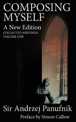 Composing Myself – A New Edition: Collected Writings, Volume One - Andrzej Panufnik - cover