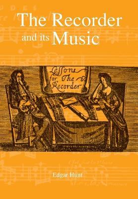 The Recorder and its Music - Edgar Hunt - cover