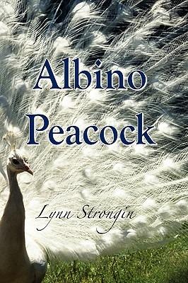 Albino Peacock - Lynn Strongin - cover