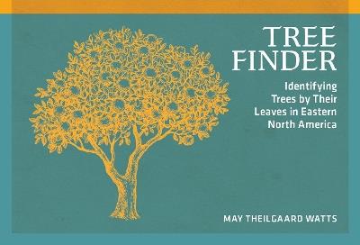 Tree Finder: Identifying Trees by Their Leaves in Eastern North America - May Theilgaard Watts - cover