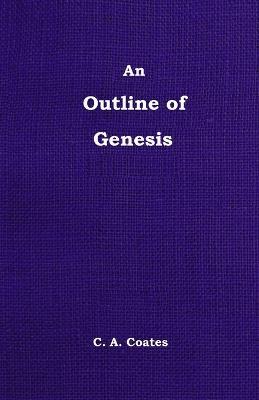 An Outline of Genesis - Charles A Coates - cover