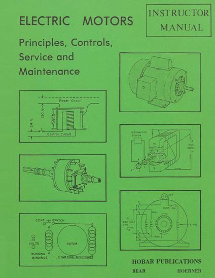 Electric Motors Principles, Controls, Service, & Maintenance Instructor's Guide
