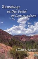 Ramblings in the Field of Conservation - Elliott S Barker - cover