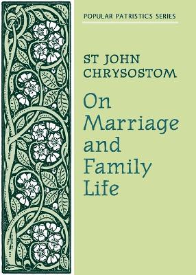 On Marriage and Family Life - S Chrysostom - cover