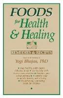 Foods for Health and Healing: Remedies and Recipes: Based on the Teachings of Yogi Bhajan