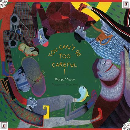 You Can't Be Too Careful! - Roger Mello,Daniel Hahn - ebook