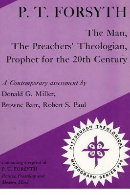 P.T.Forsyth: The Man, the Preachers' Theologian, Prophet for the 20th Century - P.T. Forsyth,etc. - cover