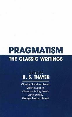 Pragmatism: The Classic Writings - cover