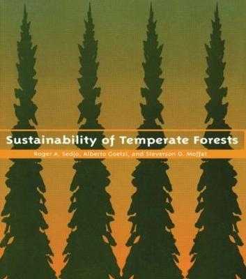 Sustainability of Temperate Forests - Roger A. Sedjo,Alberto Goetzl,Stevenson O. Moffat - cover
