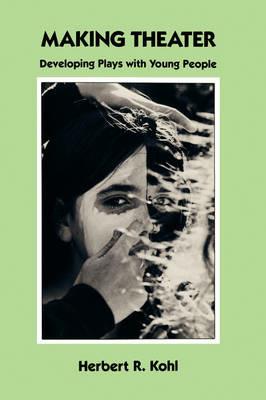 Making Theater - Herbert R Kohl - cover