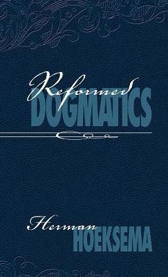 Reformed Dogmatics (Volume 1) - Herman Hoeksema - cover