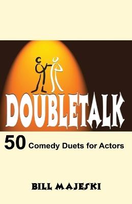 Doubletalk: 50 Comedy Duets for Actors - Majeski - cover