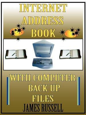 Internet Address Book: With Computer Back Up Files - James Russell - cover