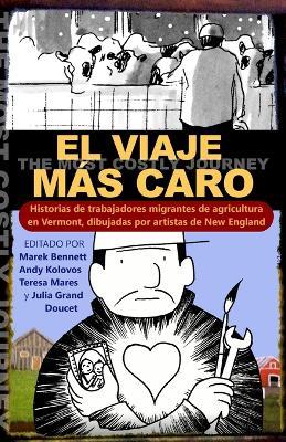 El viaje mas caro: Historias de trabajadores migrantes de agricultura, dibujadas por artistas de New England - cover