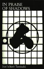 IN PRAISE OF SHADOWS