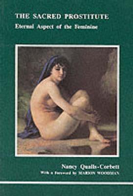 The Sacred Prostitute: Eternal Aspect of the Feminine - Nancy Qualls-Corbett - cover
