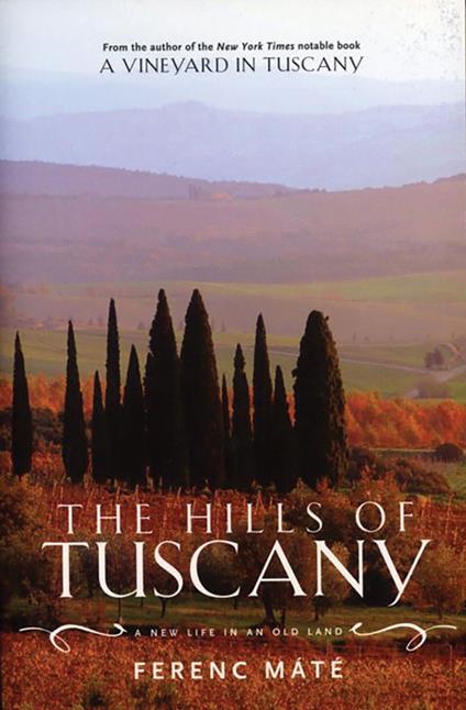 The Hills of Tuscany: A New Life in an Old Land