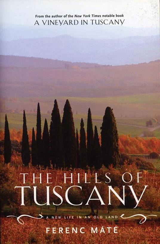 The Hills of Tuscany: A New Life in an Old Land