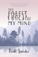 The Forest Of My Mind: Poems of Grief and Loss, Hope and Renewal - Heidi Sander - cover