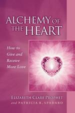 Alchemy of the Heart: How to Give and Receive More Love