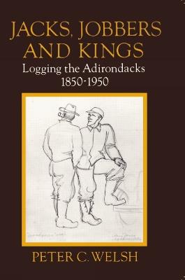 Jacks, Jobbers, and Kings - Peter C. Welsh - cover