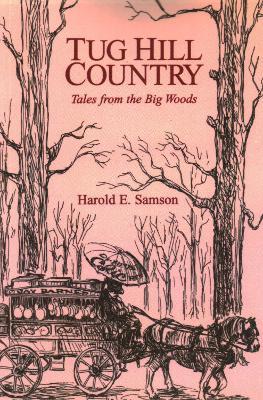 Tug Hill Country: Tales from the Big Woods - Harold E. Samson - cover