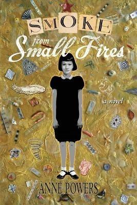 Smoke from Small Fires - Anne Powers - cover