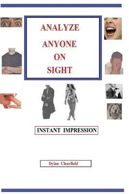 Analyze Anyone on Sight: Instant Impression - Dylan Clearfield - cover