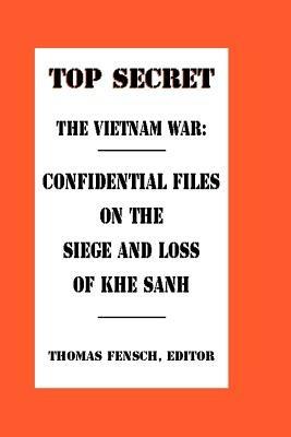 The Vietnam War: Confidential Files on the Siege and Loss of Khesanh - cover