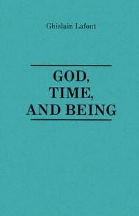 God, Time and Being - Ghislain Lafont - cover